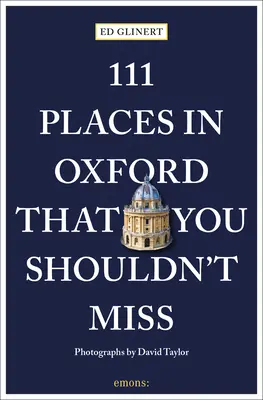 111 Orte in Oxford, die Sie nicht verpassen sollten - 111 Places in Oxford That You Shouldn't Miss