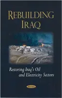 Wiederaufbau des Irak - Wiederherstellung des irakischen Öl- und Elektrizitätssektors - Rebuilding Iraq - Restoring Iraq's Oil & Electricity Sectors