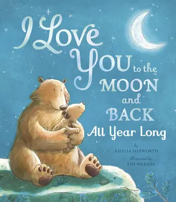 Ich liebe dich bis zum Mond und zurück - das ganze Jahr über - I Love You to the Moon and Back All Year Long