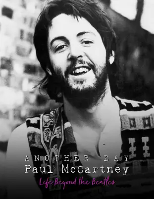 Ein anderer Tag - Paul McCartney: Das Leben nach den Beatles - Another Day - Paul McCartney: Life Beyond the Beatles