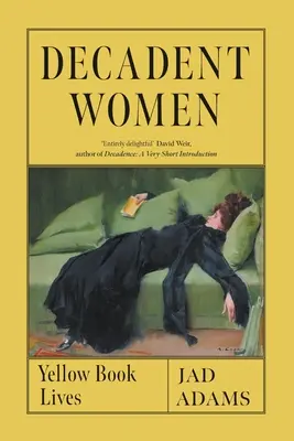 Dekadente Frauen: Das Gelbe Buch lebt - Decadent Women: Yellow Book Lives