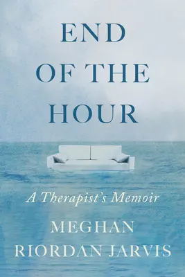 End of the Hour: Die Memoiren eines Therapeuten - End of the Hour: A Therapist's Memoir