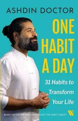 Eine Gewohnheit pro Tag - 31 Gewohnheiten, die Ihr Leben verändern - One Habit a Day - 31 Habits to Transform Your Life