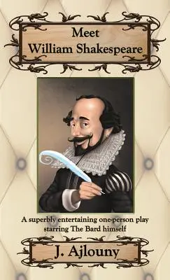 Treffen Sie William Shakespeare: Ein hervorragend unterhaltsames Ein-Personen-Stück mit dem Barden selbst in der Hauptrolle - Meet William Shakespeare: A superbly entertaining one-person play starring The Bard himself