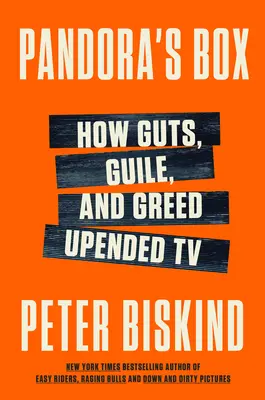 Die Büchse der Pandora: Wie Mumm, List und Gier das Fernsehen umkrempelten - Pandora's Box: How Guts, Guile, and Greed Upended TV
