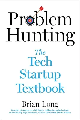 Problem-Jagd: Das Tech Startup Lehrbuch - Problem Hunting: The Tech Startup Textbook