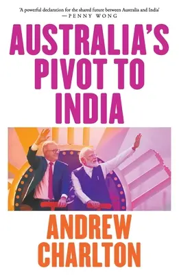 Australiens Hinwendung zu Indien - Australia's Pivot to India