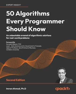 50 Algorithmen, die jeder Programmierer kennen sollte - Zweite Auflage: Ein unschlagbares Arsenal an algorithmischen Lösungen für Probleme der realen Welt - 50 Algorithms Every Programmer Should Know - Second Edition: An unbeatable arsenal of algorithmic solutions for real-world problems