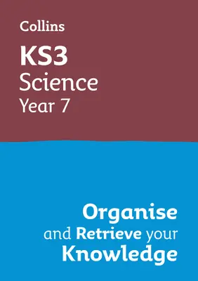 Ks3 Science Year 7: Organise and Retrieve Your Knowledge (Organisieren und Abrufen von Wissen): Ideal für Year 7 - Ks3 Science Year 7: Organise and Retrieve Your Knowledge: Ideal for Year 7