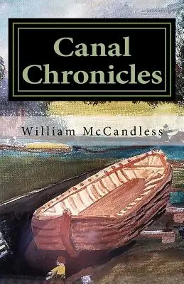 Kanal-Chroniken: Geschichten über den Illinois- und Michigan-Kanal und Nord-Illinois - Canal Chronicles: Stories of the Illinois & Michigan Canal and Northern Illinois