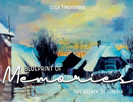 Blaupause der Erinnerungen: Der Atem von Sibirien - Blueprint of Memories: The Breath of Siberia