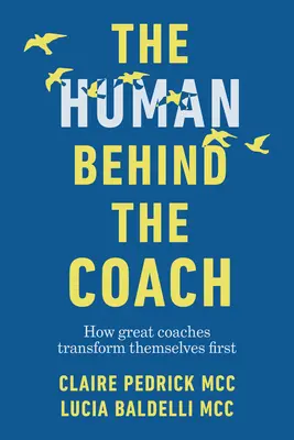 Der Mensch hinter dem Coach: Wie große Coaches sich selbst zuerst verändern - The Human Behind the Coach: How Great Coaches Transform Themselves First