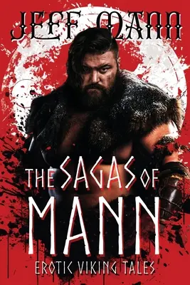 Die Sagas von Mann: Erotische Wikingergeschichten - The Sagas of Mann: Erotic Viking Tales