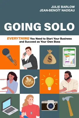 Going Solo: Alles, was Sie brauchen, um Ihr Unternehmen zu gründen und als Ihr eigener Chef erfolgreich zu sein - Going Solo: Everything You Need to Start Your Business and Succeed as Your Own Boss