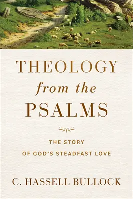 Theologie aus den Psalmen: Die Geschichte von Gottes unerschütterlicher Liebe - Theology from the Psalms: The Story of God's Steadfast Love