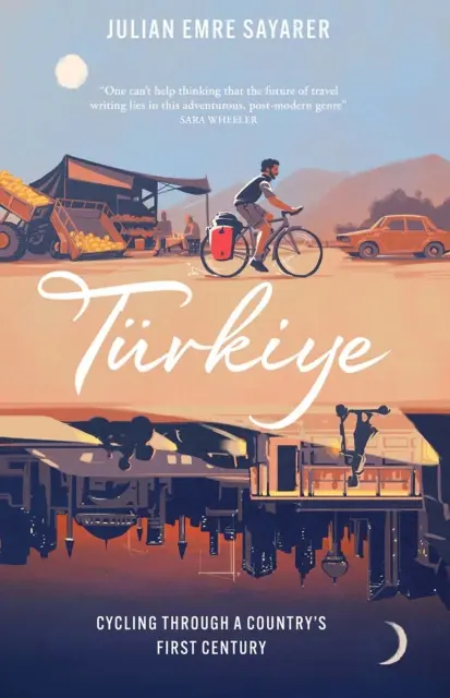 Turkiye - Mit dem Fahrrad durch das erste Jahrhundert eines Landes - Turkiye - Cycling Through a Country's First Century