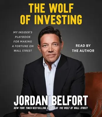 Der Wolf der Geldanlage: Mein Insider-Spielbuch für ein Vermögen an der Wall Street - The Wolf of Investing: My Insider's Playbook for Making a Fortune on Wall Street