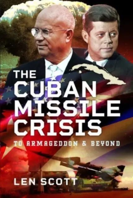 Die kubanische Raketenkrise: Bis zum Armageddon und darüber hinaus - The Cuban Missile Crisis: To Armageddon and Beyond