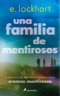 Una Familia de Mentirosos / Familie der Lügner: Die Vorgeschichte zu Wir waren Lügner - Una Familia de Mentirosos / Family of Liars: The Prequel to We Were Liars