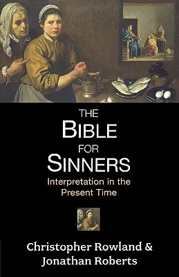 Die Bibel für Sünder - Auslegung in der heutigen Zeit - Bible for Sinners, The - Interpretation in the Present Time