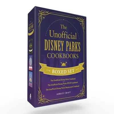 Die inoffiziellen Disney Parks-Kochbücher in einer Box: Das inoffizielle Disney Parks Kochbuch, das inoffizielle Disney Parks EPCOT Kochbuch, das inoffizielle Disn - The Unofficial Disney Parks Cookbooks Boxed Set: The Unofficial Disney Parks Cookbook, the Unofficial Disney Parks EPCOT Cookbook, the Unofficial Disn
