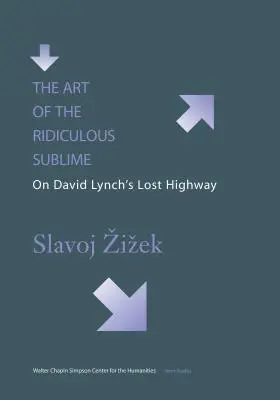 Die Kunst des lächerlichen Erhabenen: Über David Lynchs Lost Highway - The Art of the Ridiculous Sublime: On David Lynch's Lost Highway