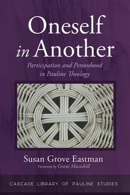 Sich selbst in einem anderen: Partizipation und Personsein in der paulinischen Theologie - Oneself in Another: Participation and Personhood in Pauline Theology