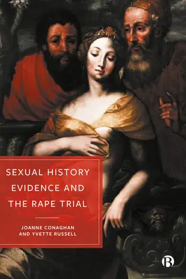 Beweise aus der Sexualgeschichte und der Vergewaltigungsprozess - Sexual History Evidence and the Rape Trial