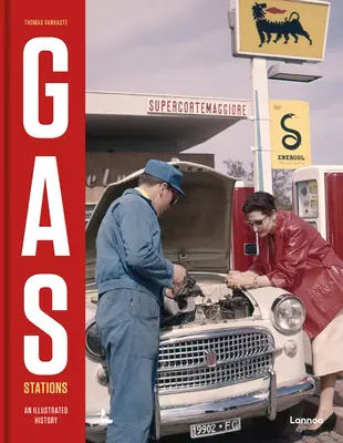 Tankstellen: Eine illustrierte Geschichte - Gas Stations: An Illustrated History
