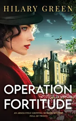 OPERATION FORTITUDE ein absolut fesselnder Krimi voller spannender Wendungen - OPERATION FORTITUDE an absolutely gripping murder mystery full of twists