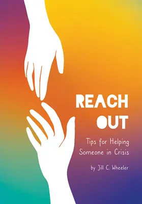 Erreichen: Tipps, um jemandem in einer Krise zu helfen - Reach Out: Tips for Helping Someone in Crisis