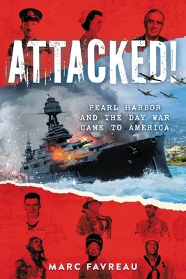 Attacked!: Pearl Harbor und der Tag, an dem der Krieg nach Amerika kam - Attacked!: Pearl Harbor and the Day War Came to America