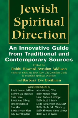 Jüdische Geistliche Begleitung: Ein innovativer Leitfaden aus traditionellen und zeitgenössischen Quellen - Jewish Spiritual Direction: An Innovative Guide from Traditional and Contemporary Sources