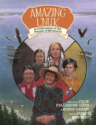 Erstaunlich l'Nu'k: Ein Fest für das Volk der Mi'kma'ki - Amazing l'Nu'k: A Celebration of the People of Mi'kma'ki