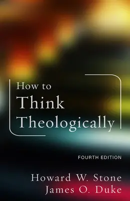 Wie man theologisch denkt: Vierte Auflage - How to Think Theologically: Fourth Edition