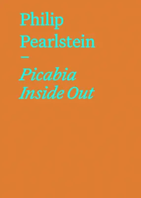 Picabia von innen nach außen - Picabia Inside Out