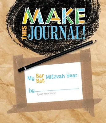 Mach dieses Tagebuch! Mein Bar/Bat Mitzvah-Jahr - Make This Journal! My Bar/Bat Mitzvah Year