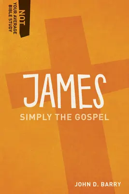 Jakobus: Einfach das Evangelium - James: Simply the Gospel