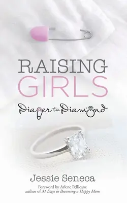 Mädchenerziehung: Von der Windel zum Diamanten - Raising Girls: From Diaper to Diamond