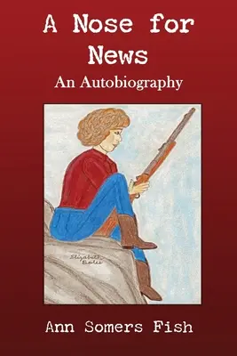 Ein Gespür für Nachrichten, eine Autobiographie - A Nose for News, An Autobiography