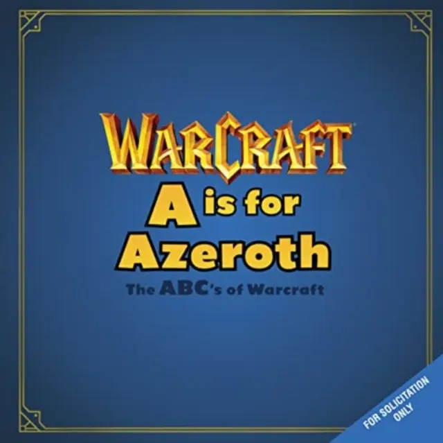 A ist für Azeroth: Das ABC von Warcraft - A is For Azeroth: The ABC's of Warcraft