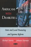 Amerikaner mit Behinderungen - Staatliche und lokale Finanzierung und Systemreform - Americans with Disabilities - State & Local Financing & Systems Reform