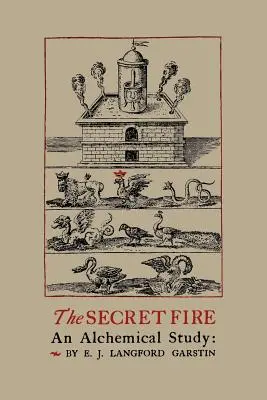 Das geheime Feuer: Eine alchemistische Studie - The Secret Fire: An Alchemical Study