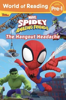 Welt des Lesens: Spidey und seine erstaunlichen Freunde: Der Hangout Kopfschmerzen - World of Reading: Spidey and His Amazing Friends: The Hangout Headache