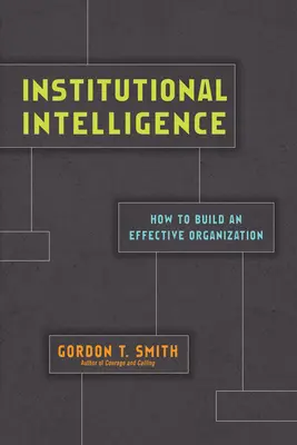 Institutionelle Intelligenz: Wie man eine wirksame Organisation aufbaut - Institutional Intelligence: How to Build an Effective Organization