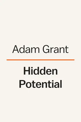 Verborgenes Potenzial: Die Wissenschaft vom Erreichen größerer Dinge - Hidden Potential: The Science of Achieving Greater Things