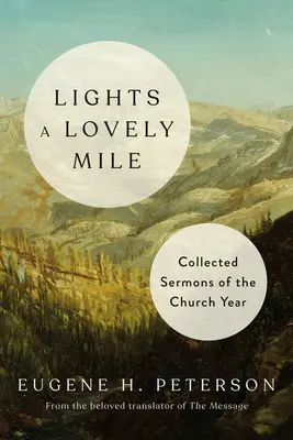 Lights a Lovely Mile: Gesammelte Predigten des Kirchenjahres - Lights a Lovely Mile: Collected Sermons of the Church Year