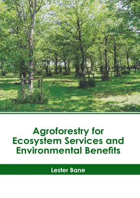Agroforstwirtschaft für Ökosystemleistungen und Umweltnutzen - Agroforestry for Ecosystem Services and Environmental Benefits