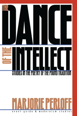 Der Tanz des Intellekts: Studien zur Poesie der Pound-Tradition - The Dance of the Intellect: Studies in the Poetry of the Pound Tradition