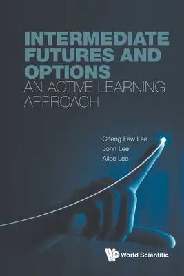 Termingeschäfte und Optionen für Fortgeschrittene: Ein aktiver Lernansatz - Intermediate Futures and Options: An Active Learning Approach